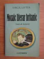Anticariat: Virgil Lefter - Mozaic literar britanic
