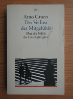 Arno Gruen - Der verlsut des mitgefuhls