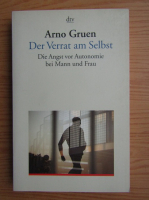 Arno Gruen - Der Verrat am Selbst 