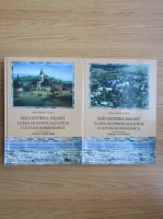 Benedict Sauciuc - Manastirea Neamt. Vatra de spiritualitate si cultura romaneasca (2 volume)