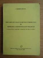 Carmen Petcu - Precaritate umana si revolta proiectiva in romanul existential francez