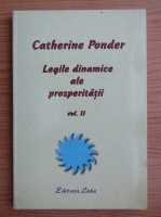 Catherine Ponder - Legile dinamice ale prosperitatii, volumul 2. Alte legi ale prosperitatii