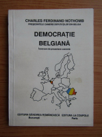 Anticariat: Charles Ferdinand Nothomb - Democratie belgiana. Incercare de prezentare coerenta
