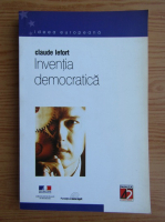 Claude Lefort - Inventia democratica