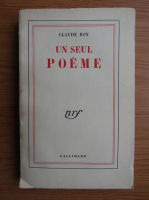 Claude Roy - Un seul poeme