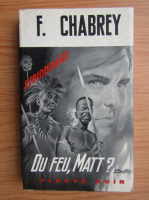 F. Chabrey - Du feu, Matt?