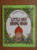 Fratii Grimm - Little Red Riding-Hood