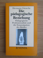 Hermann Giesecke - Die padagogische Beziehung