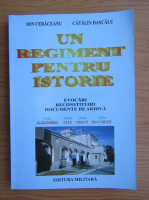 Ion Ceraceanu - Un regiment pentru istorie 