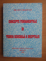 Ion Craiovan - Concepte fundamentale in teoria generala a dreptului 