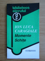 Anticariat: Ion Luca Caragiale - Momente. Schite