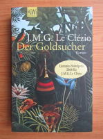 J. M. G. Le Clezio - Der goldsucher