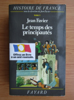 Jean Favier - Le temps des Principautes (volumul 2)