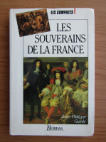 Jean-Philippe Guinle - Les souverains de la France