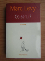 Marc Levy - Ou est-tu?