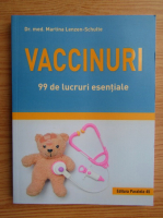 Martina Lenzen-Schulte - Vaccinuri, 99 de lucruri esentiale