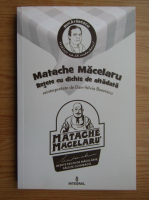 Matache Macelaru, retete cu dichis dealtadata