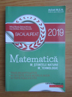 Mihai Monea - Bacalaureat 2019. Matematica. M_Stiintele naturii. M_Tehnologic (2018)