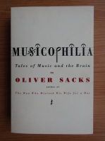 Oliver Sacks - Musicophilia. Tales of music and the brain