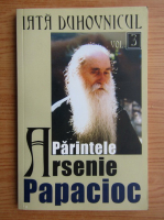Anticariat: Parintele Arsenie Papacioc (volumul 3)
