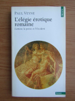 Paul Veyne - L'Elegie erotique romaine