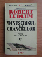 Robert Ludlum - Manuscrisul lui Chancellor (volumul 2)