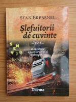 Stan Brebenel - Slefuitorii de cuvinte (volumul 1)