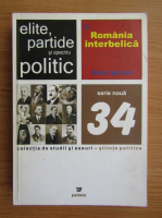 Stelu Serban - Elite, partide si spectru politic in Romania interbelica
