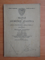 Anticariat: Traian Lalescu - Tratat de geometrie analitica (volumul 1)