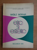 Vasile Morar - Etic si estetic