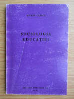 Aculin Cazacu - Sociologia educatiei