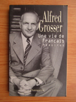 Alfred Grosser - Une vie de francais memoires