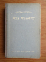 Antonina Copteaeva - Ivan Ivanovici