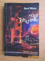Aurel Mihale - Nopti infrigurate