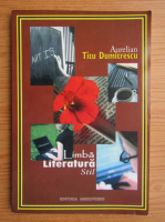 Aurelian Titu Dumitrescu - Limba, literatura, stil. Opinii culese intre 1987-1989