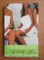 Cecily Von Ziegesar - Nobody does it better. A Gossip Girl novel
