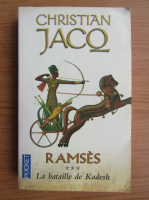Christian Jacq - Ramses. la bataille de Kadesh (volumul 3)