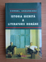 Anticariat: Cornel Ungureanu - Istoria secreta a literaturii romane