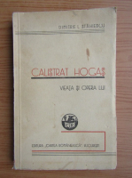 Dimitrie L. Stahiescu - Calistrat Hogas. Viata si opera lui (1935)