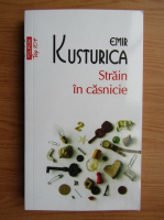 Emir Kusturica - Strain in casnicie