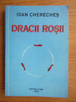 Ioan Chereches - Dracii rosii