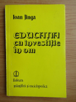 Ioana Jinga - Educatia ca investitie in om