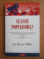Jan Werner Muller - Ce este populismul?