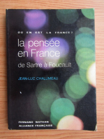Jean Luc Chalumeau - La pensee en France de Sartre a Foucault