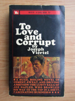 Joseph Viertel - To love and corrupt