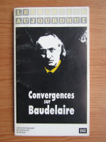 Le francais aujourd'hui. Convergences sur Baudelaire