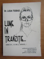 Ligia Tidbad - Lume in tranzitie