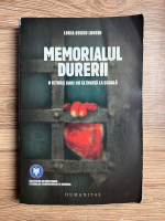 Lucia Hossu Longin - Memorialul durerii. O istorie care nu se invata la scoala (uzata)