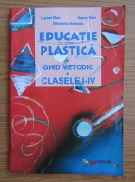 Lucian Stan - Educatie plastica, ghid metodic, clasele I-IV