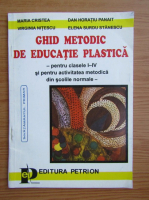 Maria Cristea - Ghid metodic de educatie plastica pentru clasele I-IV